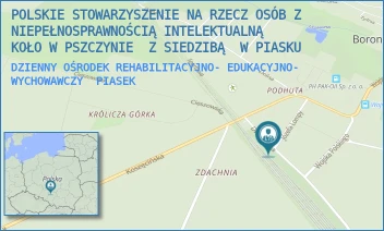 DZIENNY OŚRODEK REHABILITACYJNO- EDUKACYJNO- WYCHOWAWCZY - POLSKIE STOWARZYSZENIE NA RZECZ OSÓB Z NIEPEŁNOSPRAWNOŚCIĄ INTELEKTUALNĄ KOŁO W PSZCZYNIE  Z SIEDZIBĄ  W PIASKU - UL. DWORCOWA 27,  PIASEK